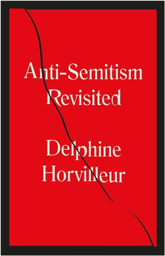 Boekomslag met rode achtergrond en zwarte rand. Tekst in het wit: "Anti-Semitism Revisited Delphine Horvilleur."
