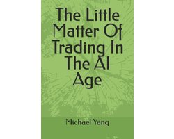 The Little Matter Of Trading In The AI Age
