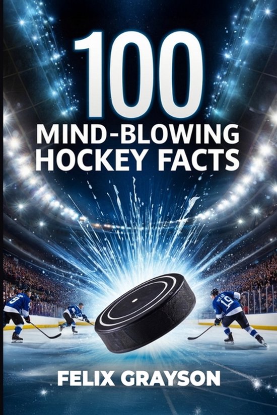 100 Mind-Blowing Hockey Facts - cover