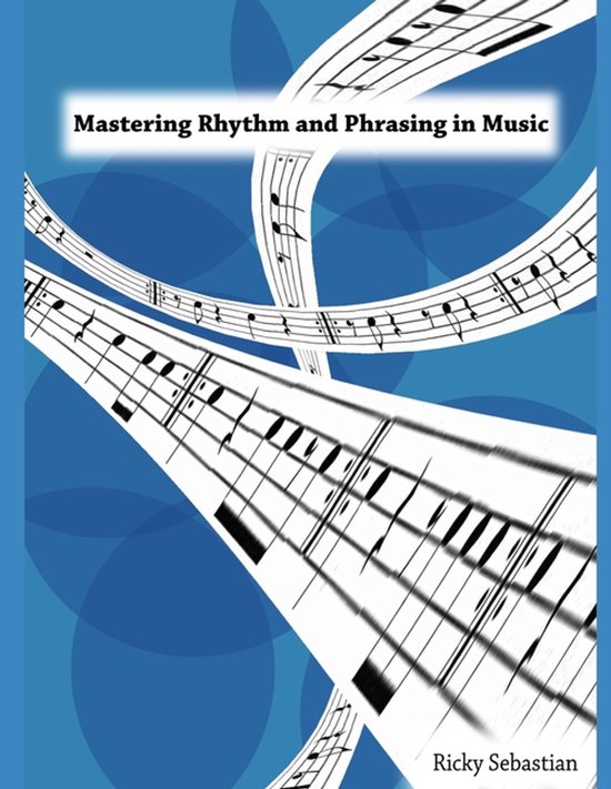 Mastering Rhythm and Phrasing in Music - cover