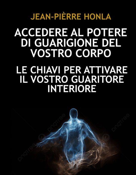 Accedere Al Potere Di Guarigione del Vostro Corpo - cover