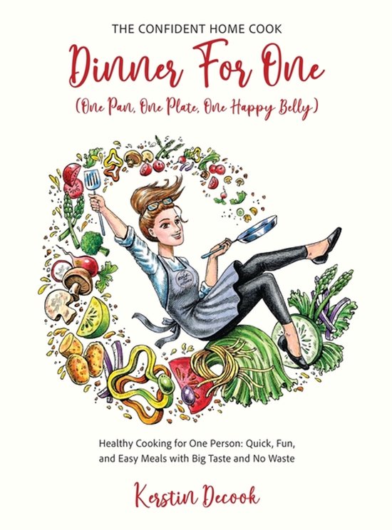 The Confident Home Cook- DINNER for ONE (One Pan, One Plate, ... - cover
