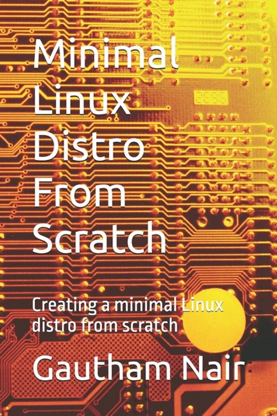 The Architect's Linux Library- Minimal Linux Distro From Scr ... - cover