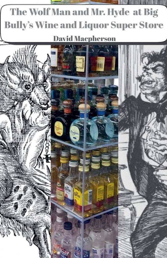 The Wolf Man and Mr. Hyde at Big Bully's Wine and Liquor Sup ... - cover