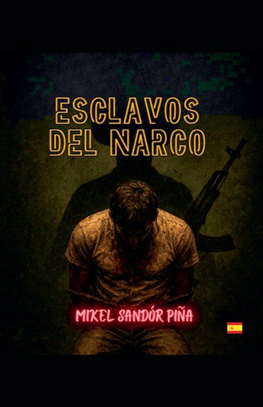 Esclavos del Narco