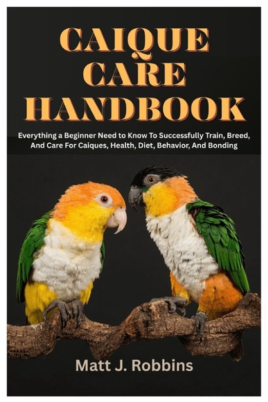 Caique Care Handbook