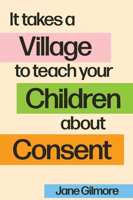 It Takes A Village To Teach Your Children About Consent - cover