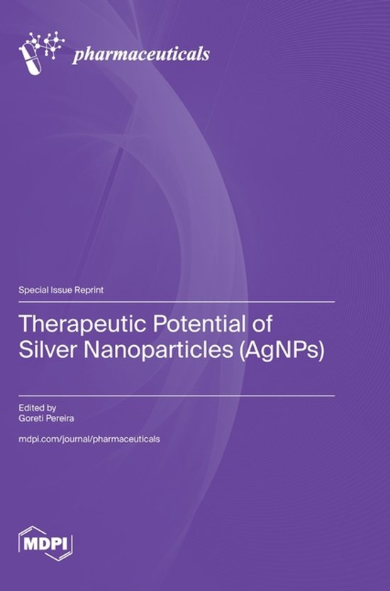 Therapeutic Potential of Silver Nanoparticles (AgNPs) | 9783725847518 ...