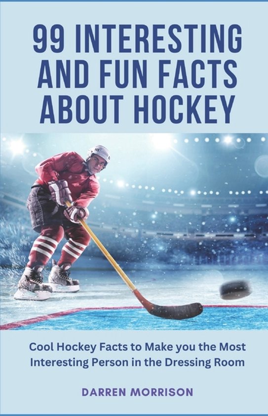 99 Interesting and Fun Facts about Hockey - cover