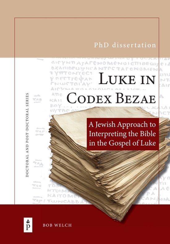 Doctoral and Post-Doctoral- Luke in Codex Bezae, Bob Welch ...
