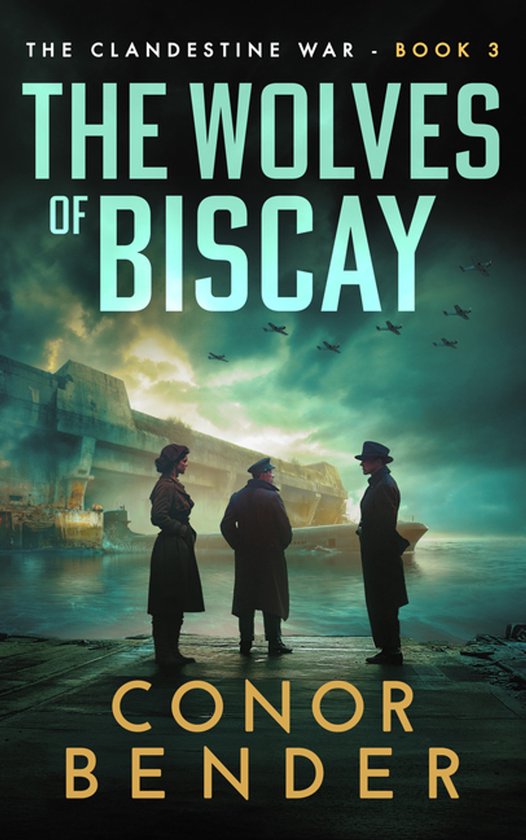 Clandestine War-The Wolves of Biscay - cover