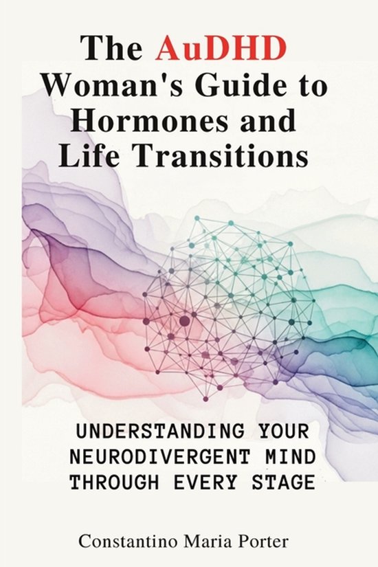 The AuDHD Woman's Guide to Hormones and Life Transitions - cover