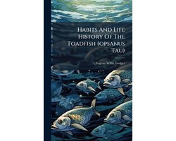 Habits And Life History Of The Toadfish (opsanus Tau)