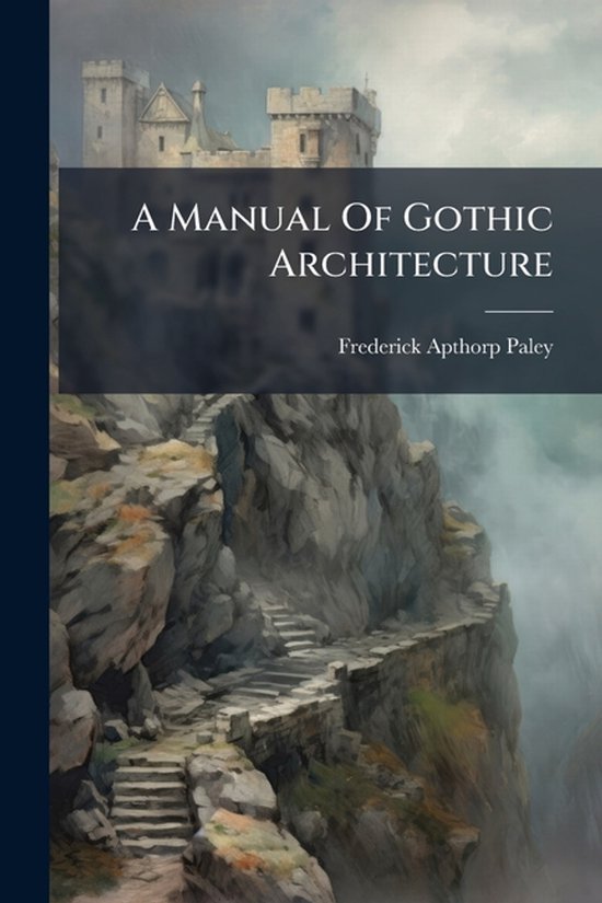 A Manual Of Gothic Architecture - cover