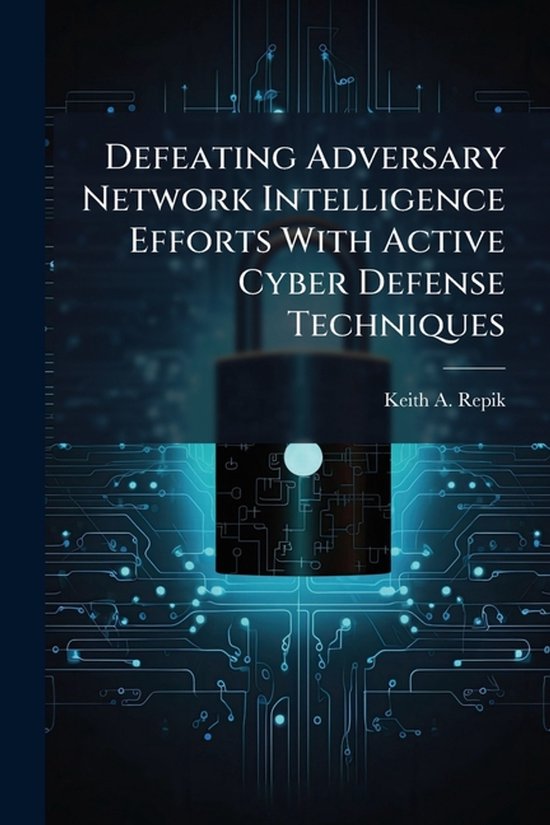 Defeating Adversary Network Intelligence Efforts With Active ... - cover