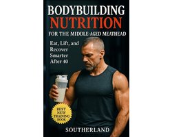 The Bodybuilding Library- Bodybuilding Nutrition for the Middle-Aged Meathead