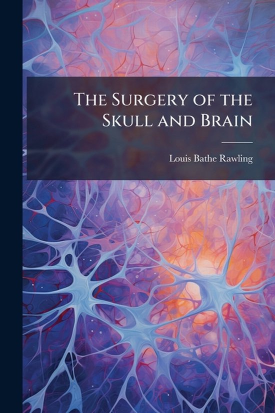 The Surgery of the Skull and Brain - cover