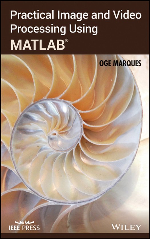 IEEE Press - Practical Image and Video Processing Using MATL ... - cover