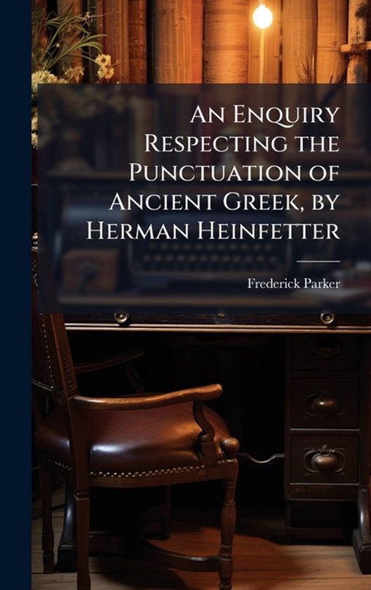 An Enquiry Respecting the Punctuation of Ancient Greek, by H ... - cover