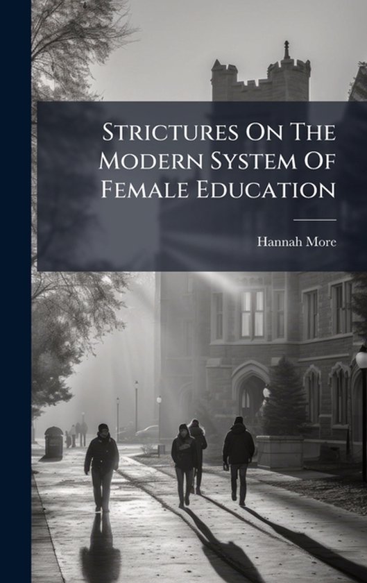 Strictures On The Modern System Of Female Education