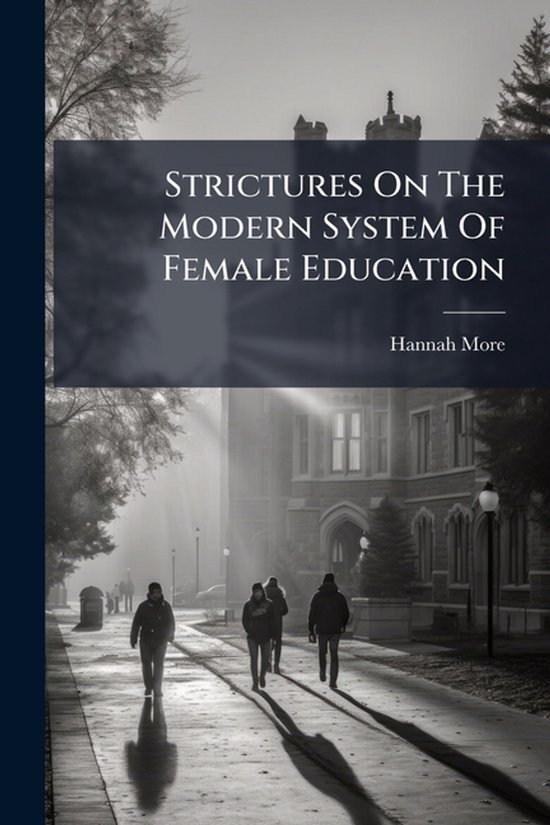 Strictures On The Modern System Of Female Education