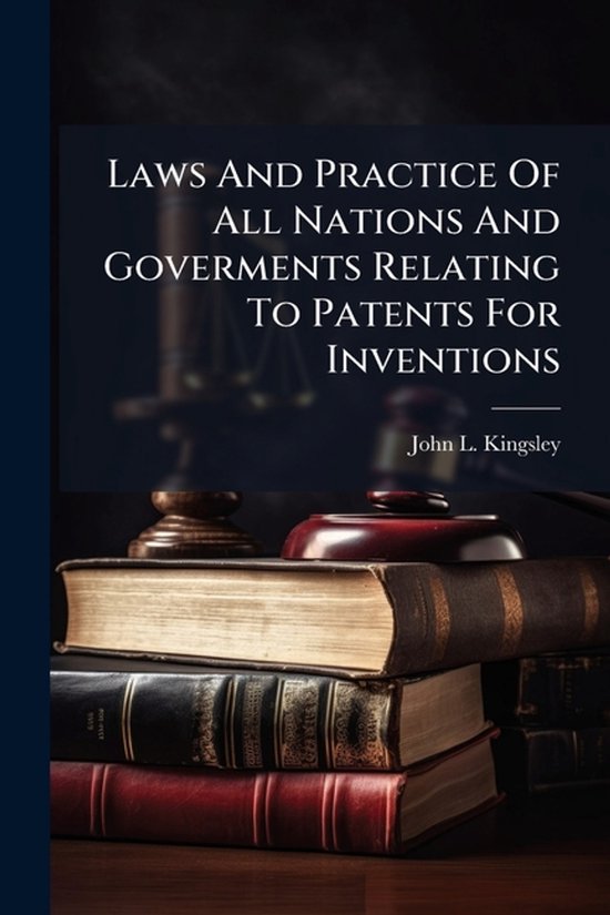 Laws And Practice Of All Nations And Goverments Relating To  ... - cover