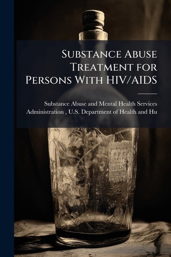 Substance Abuse Treatment for Persons With HIV/AIDS | 9781025109343 ...
