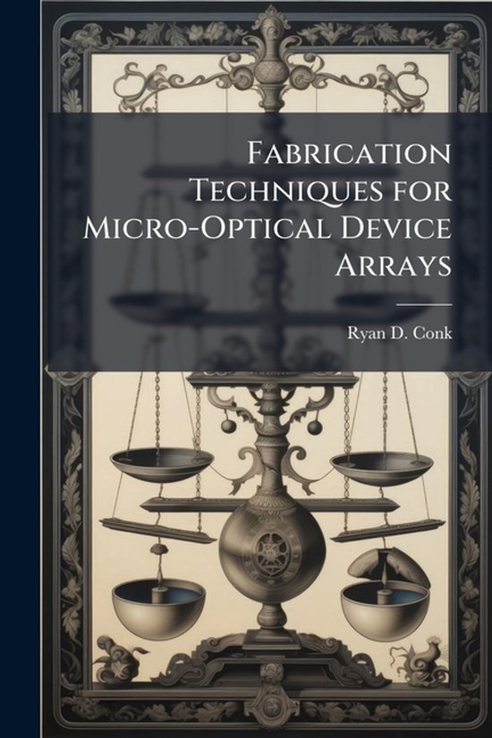 Fabrication Techniques for Micro-Optical Device Arrays - cover