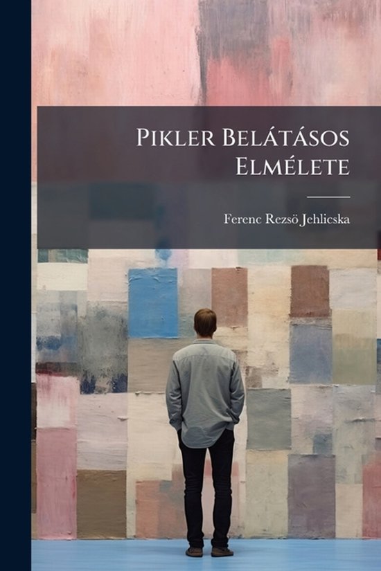 Pikler Belàtàsos ElmÃ(c)lete - cover