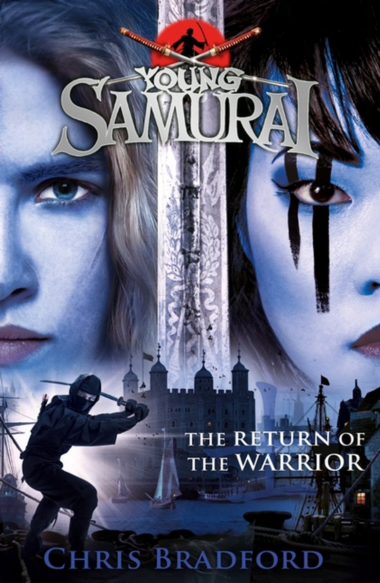 The Return Of The Warrior Young Samurai Book 9 Chris Bradford