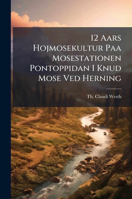 12 Aars Hojmosekultur Paa Mosestationen Pontoppidan I Knud M ... - cover