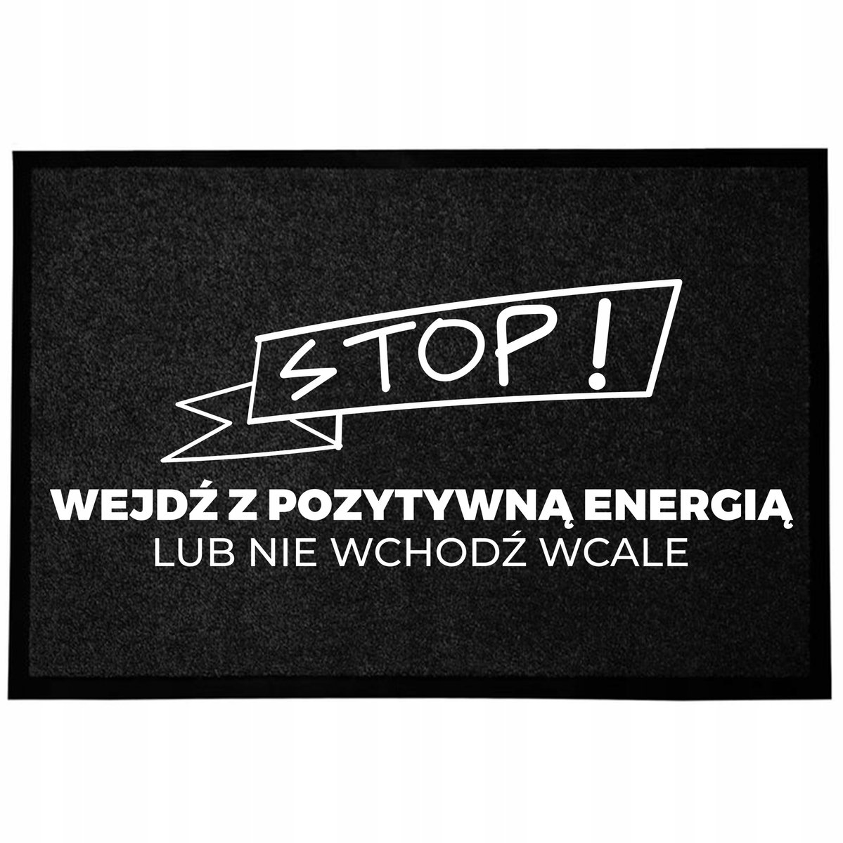 Grappige Antislip Deurmat Zwart 40x60cm - "Stop! Kom Binnen Met Positieve Energie"