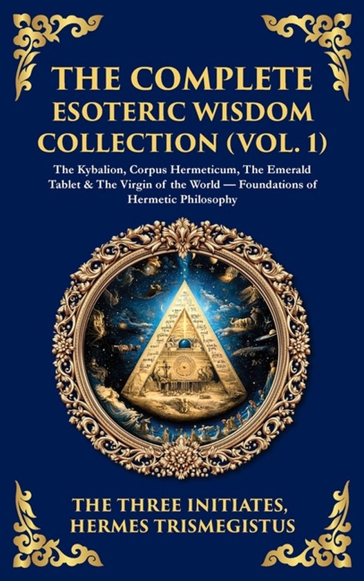 Library of Alexandria-The Complete Esoteric Wisdom Collection (Vol. 1)