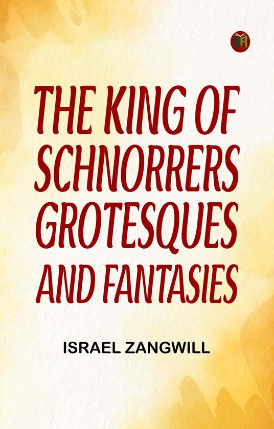 The King of Schnorrers Grotesques and Fantasies