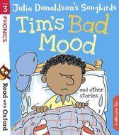 Boekomslag: "Tim's Bad Mood and Other Stories" uit de serie "Julia Donaldson's Songbirds" in Podium 3, Fonetiek, Lezen met Oxford.