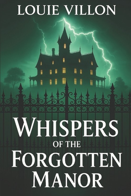 Whispers of the Forgotten Manor- Whispers of the Forgotten M ... - cover
