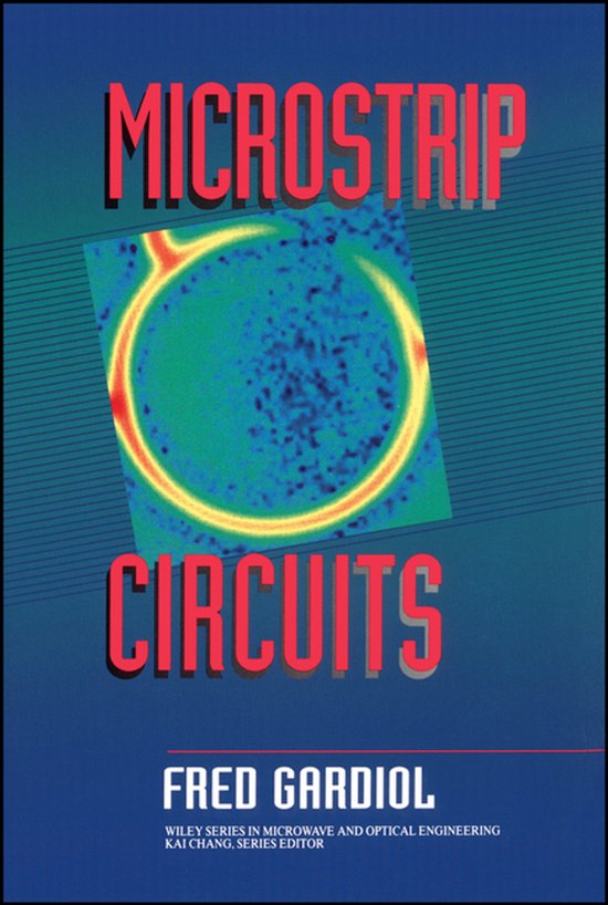 Microstrip Circuits, Fred Gardiol | 9780471528500 | Boeken | bol
