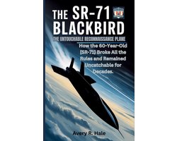 Flight Chronicles of the World's Legendary Aircraft.-The SR-71 Blackbird