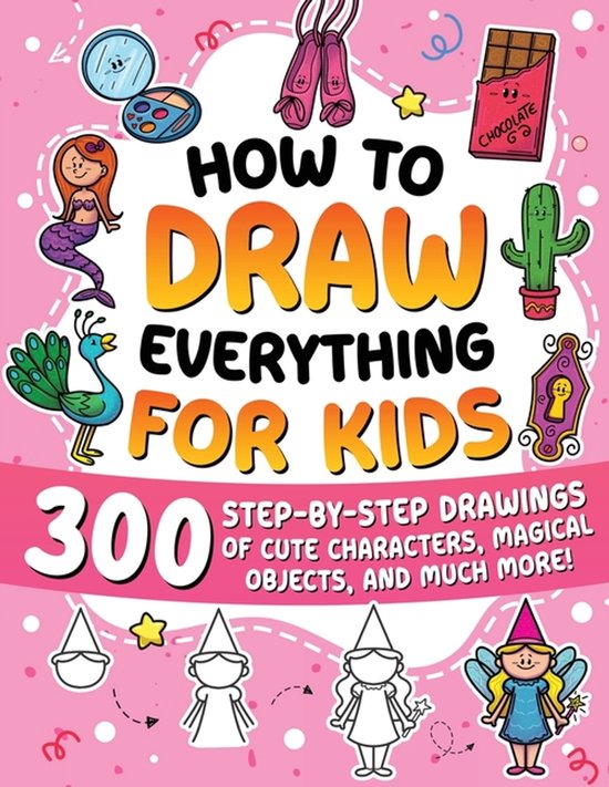 Boek 'How to Draw Everything for Kids' met illustraties van een zeemeermin, pauw, cactus en prinses.