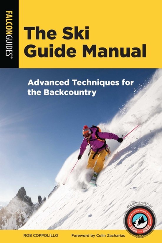 The Ski Guide Manual Advanced Techniques for the Backcountry ... - cover