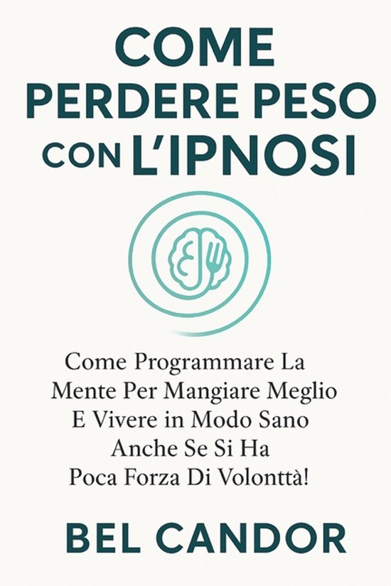 Ipnosi Per Perdere Peso- Come Perdere Peso Con l'Ipnosi - cover