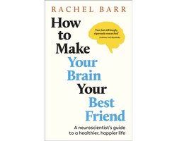 How to Make Your Brain Your Best Friend