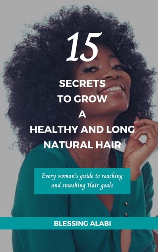 15 Secrets To Grow A Healthy And Long Natural Hair - cover