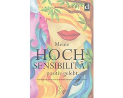 Meine Hochsensibilität positiv gelebt