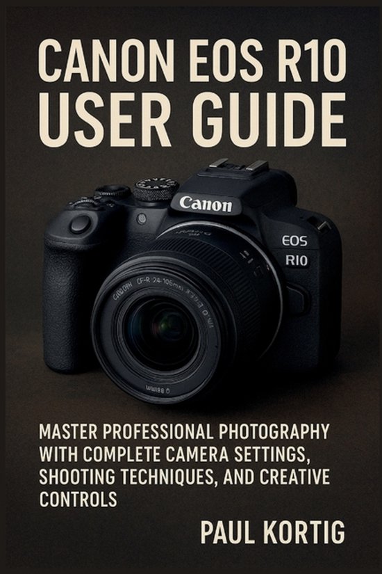 Canon EOS R10 User Guide, Paul Kortig | 9798269480824 | Boeken | bol