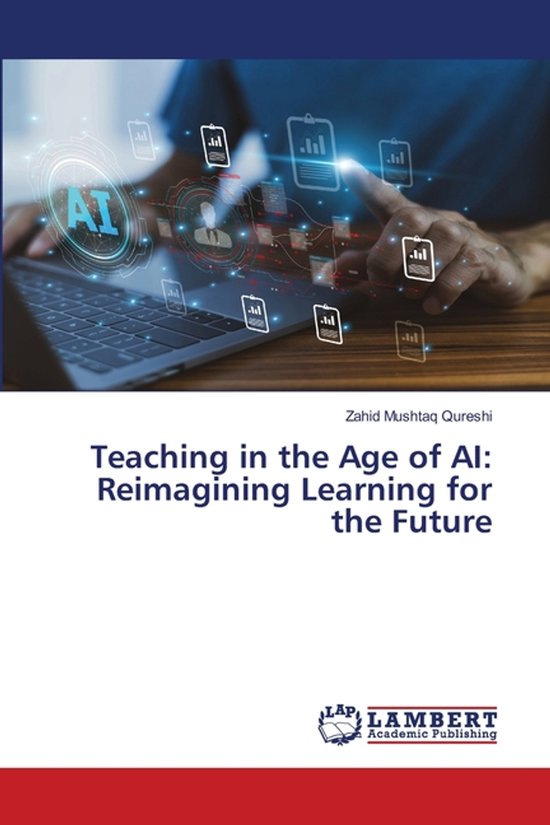 Teaching in the Age of AI | 9786208456429 | Zahid Mushtaq Qureshi ...