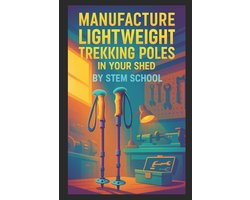 Manufacture Lightweight Trekking Poles in Your Shed