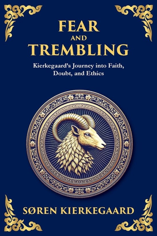 Boek "Fear and Trembling" met een gouden ram op de voorkant, met de tekst "Kierkegaard's Journey into Faith, Doubt, and Ethics".