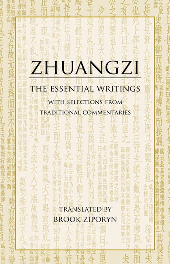 Zhuangzi: De Essentiële Geschriften, met selecties uit traditionele commentaren. Vertaling van Brook Ziporyn. Een boek met Chinese karakters op de omslag.