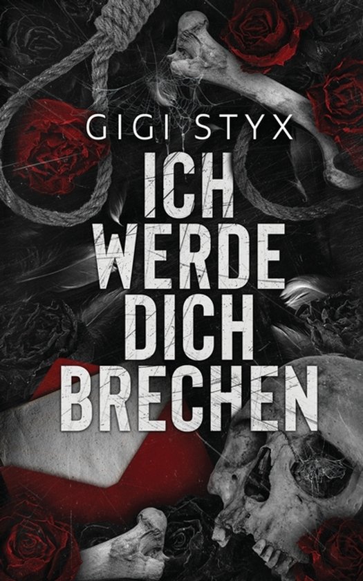 Couverture du livre "Ich Werde Dich Brechen" avec un crâne, des os, des roses et une corde.